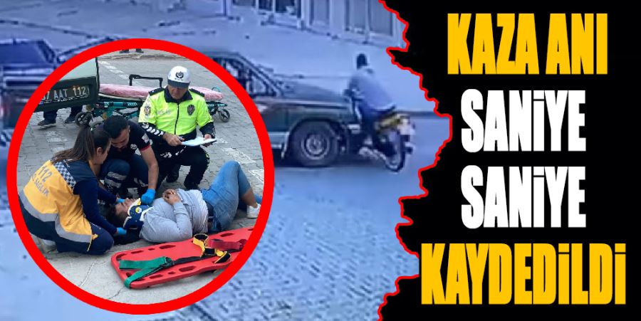 KAZA SANİYE SANİYE KAYDEDİLDİ