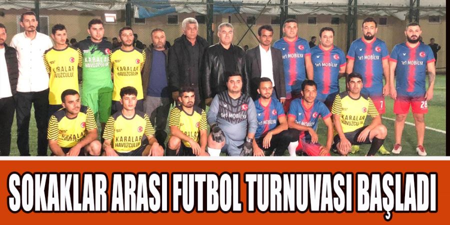 SOKAKLAR ARASI FUTBOL TURNUVASI BAŞLADI