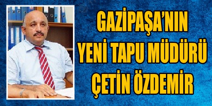 TAPU MÜDÜRÜ ÖZDEMİR OLDU