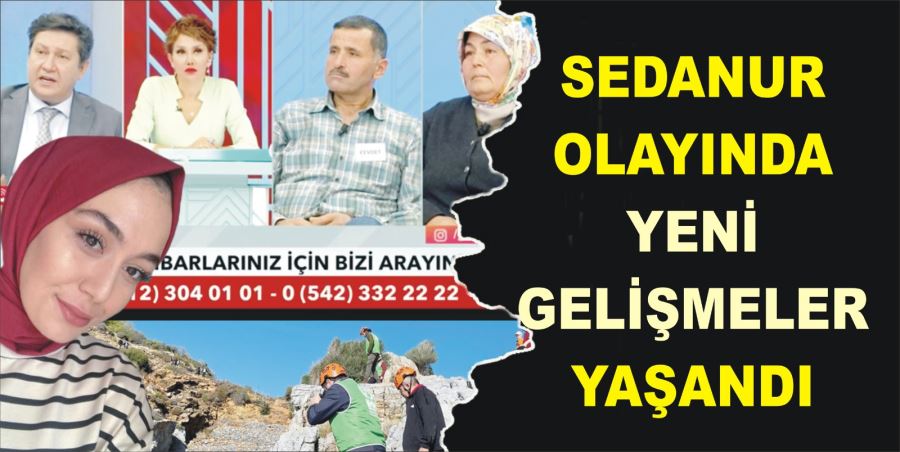 SEDANUR OLAYINDA YENİ  GELİŞMELER YAŞANDI
