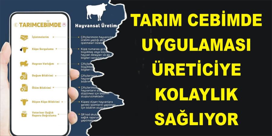 TARIM CEBİMDE UYGULAMASI ÜRETİCİYE KOLAYLIK SAĞLIYOR