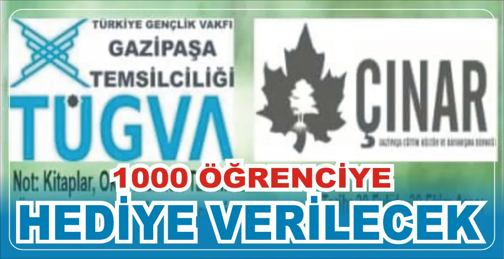 1000 ÖĞRENCİYE HEDİYE VERİLECEK