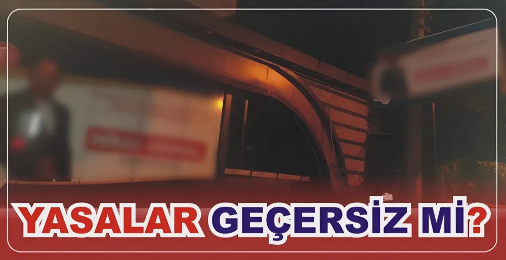 YASALAR GEÇERSİZ Mİ?