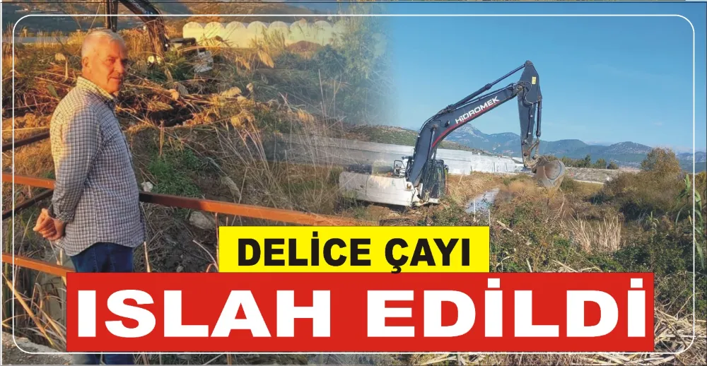 ‘DELİCE ÇAYI’ ISLAH EDİLDİ