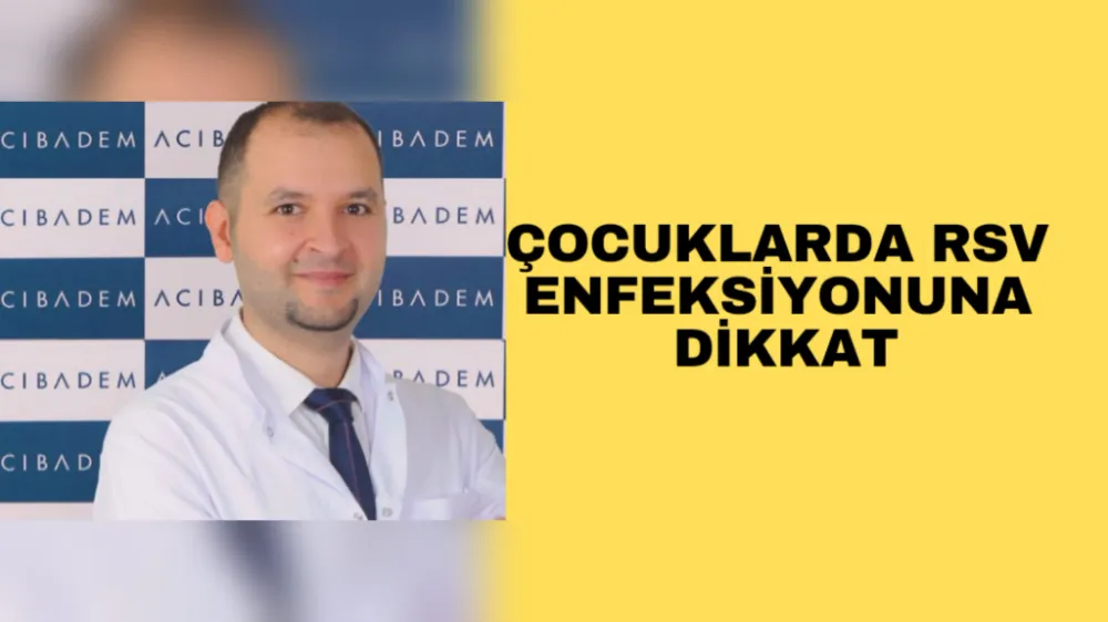 ÇOCUKLARDA RSV ENFEKSİYONUNA DİKKAT