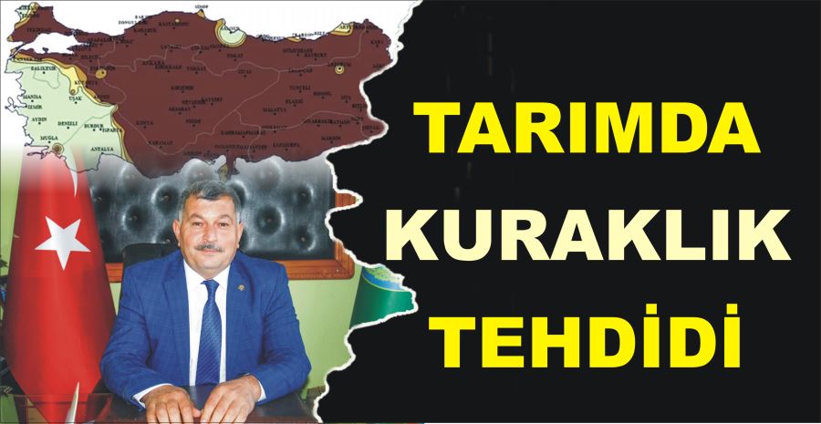 TARIMDA KURAKLIK TEHDİDİ