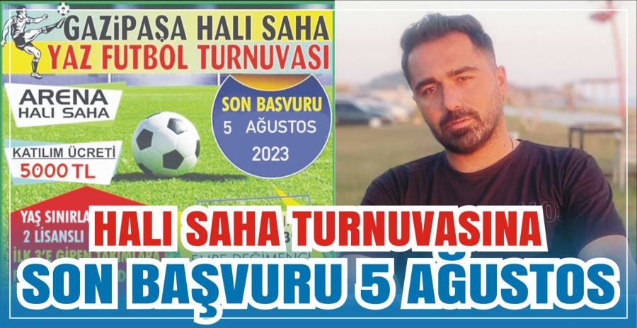 HALI SAHA TURNUVASINA SON BAŞVURU 5 AĞUSTOS