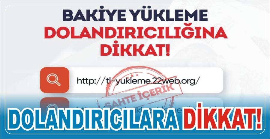 Dolandırıcılara dikkat!