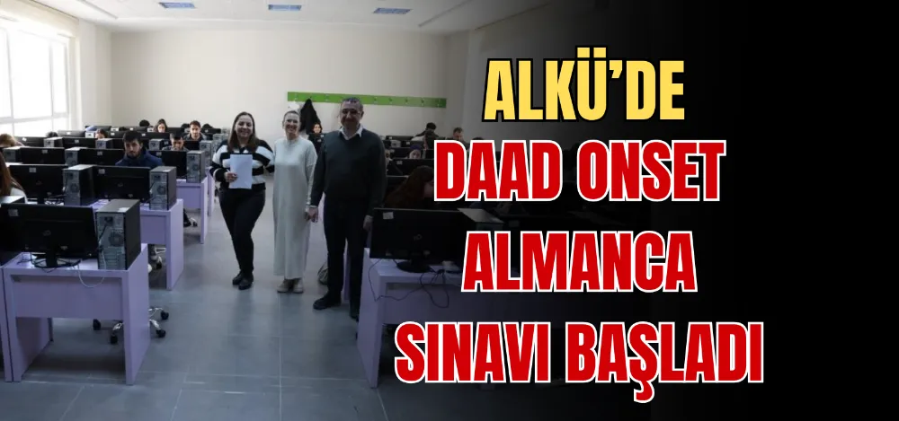 ALKÜ’DE DAAD ONSET ALMANCA SINAVI BAŞLADI 
