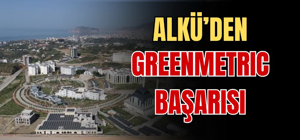 ALKÜ’DEN GREENMETRIC BAŞARISI 