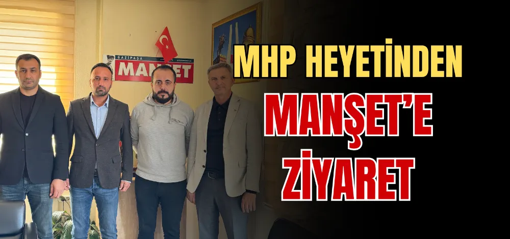 MHP HEYETİNDEN MANŞET’E ZİYARET 