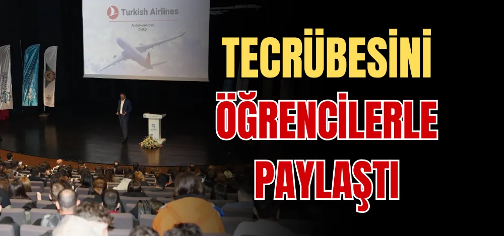 TECRÜBESİNİ ÖĞRENCİLERLE PAYLAŞTI 