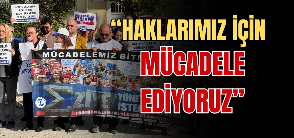 “HAKLARIMIZ İÇİN MÜCADELE EDİYORUZ” 