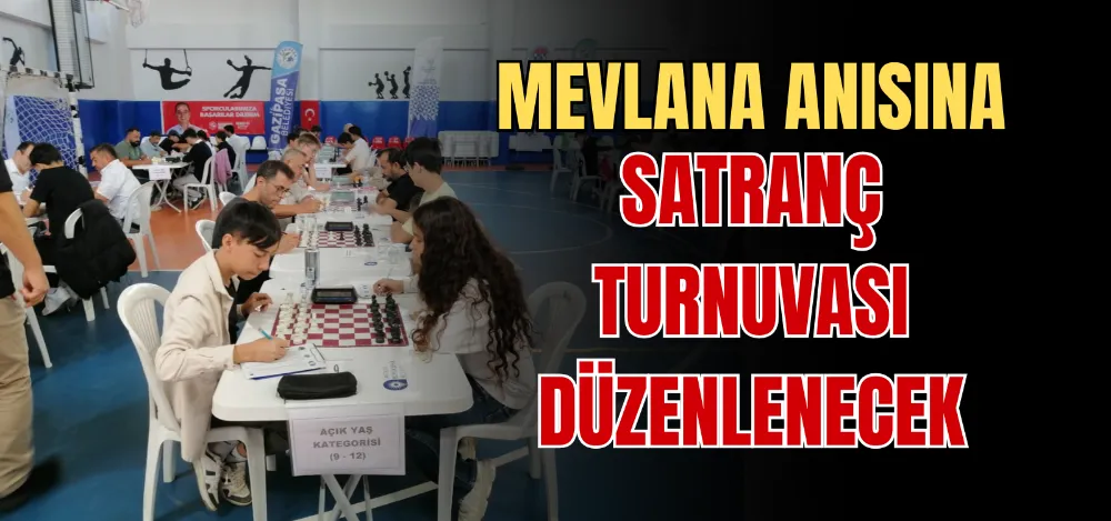 MEVLANA ANISINA SATRANÇ TURNUVASI DÜZENLENECEK 
