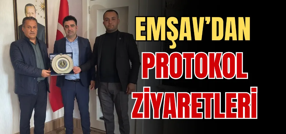 EMŞAV’DAN PROTOKOL ZİYARETLERİ 