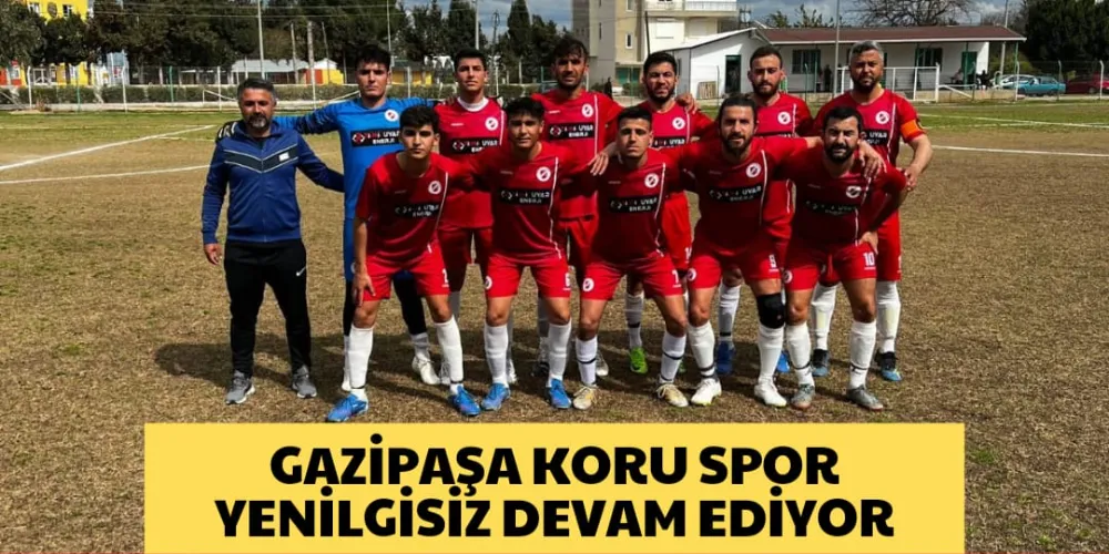 GAZİPAŞA KORU SPOR YENİLGİSİZ DEVAM EDİYOR