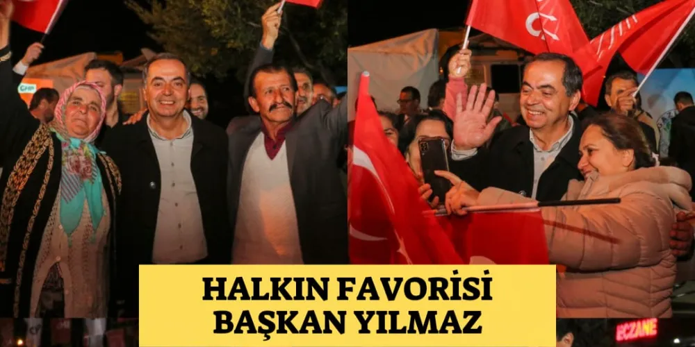 HALKIN FAVORİSİ BAŞKAN YILMAZ