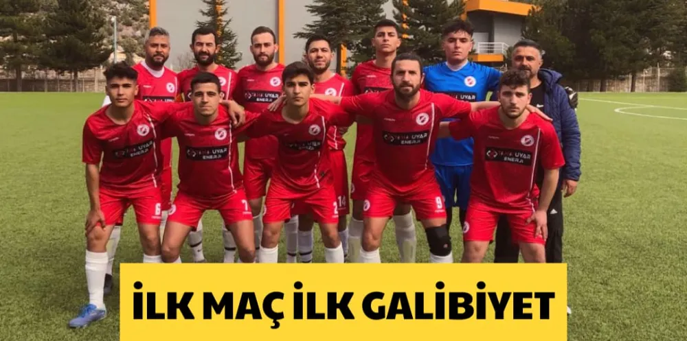 İLK MAÇ İLK GALİBİYET