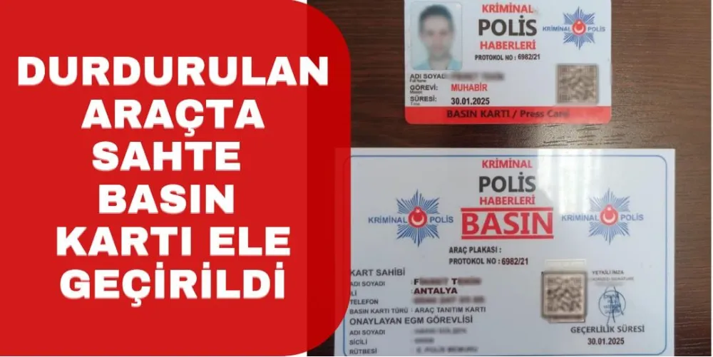 DURDURULAN ARAÇTA SAHTE BASIN KARTI ELE GEÇİRİLDİ