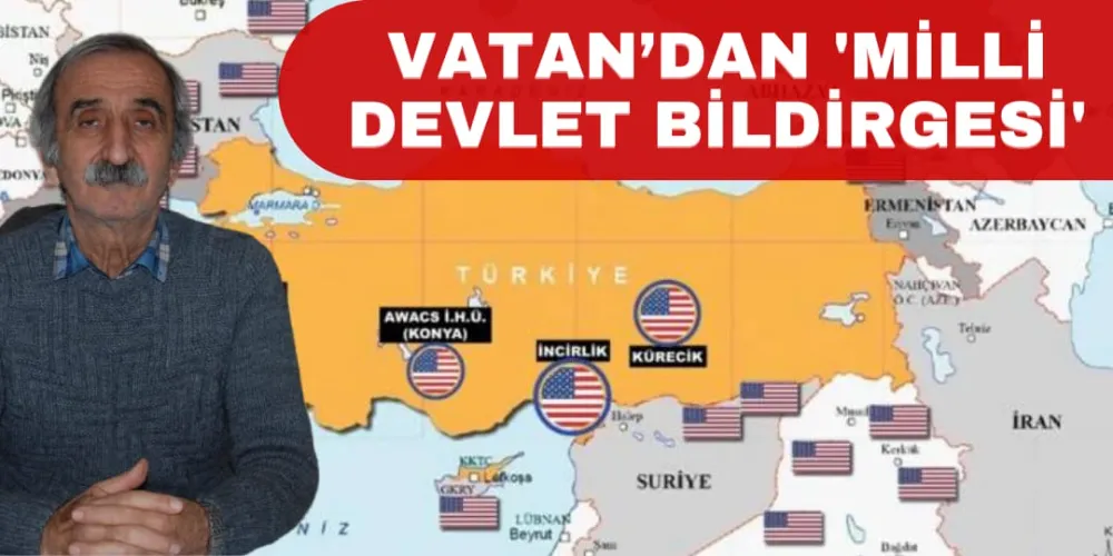 VATAN’DAN ‘MİLLİ DEVLET BİLDİRGESİ’ 