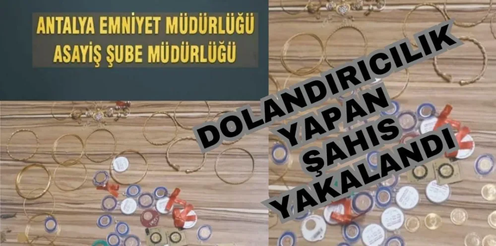DOLANDIRICILIK YAPAN ŞAHIS YAKALANDI