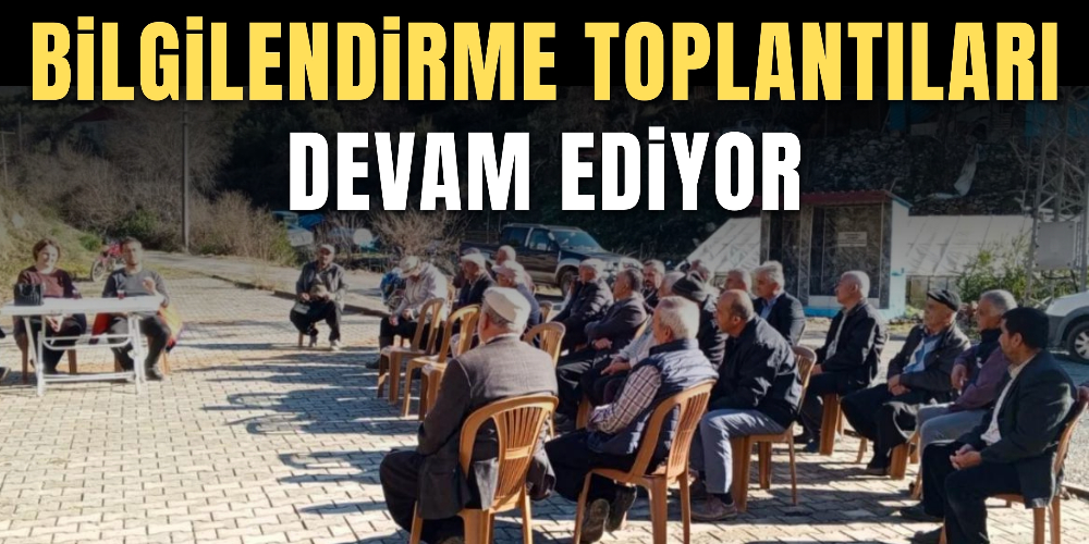 Bilgilendirme toplantıları devam ediyor