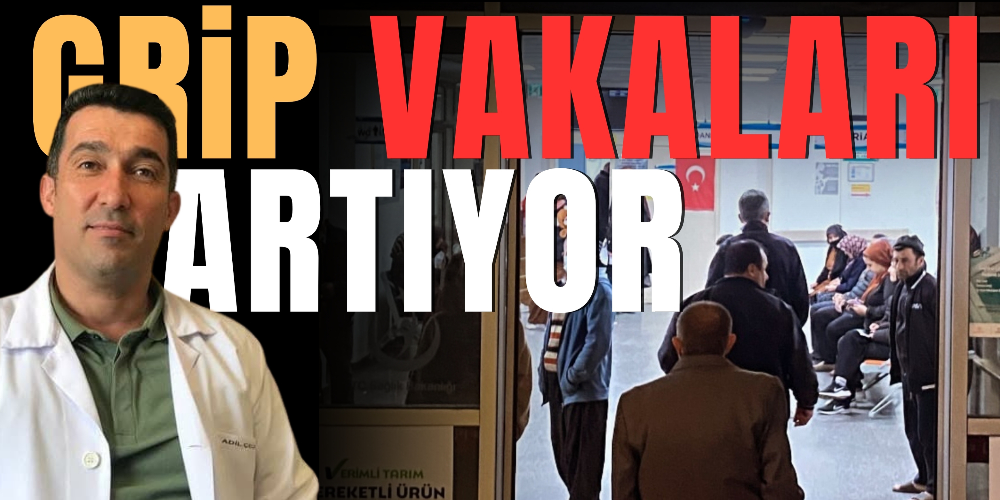GRİP VAKALARI ARTTI!