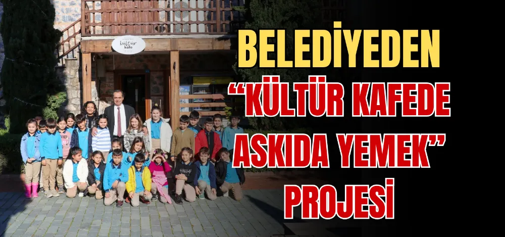 BELEDİYEDEN “KÜLTÜR KAFEDE ASKIDA YEMEK” PROJESİ 