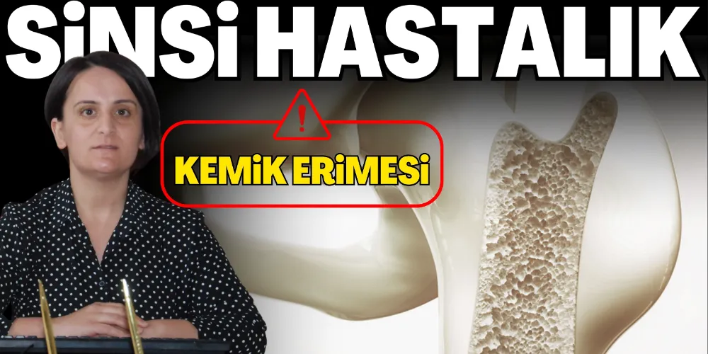 SİNSİ HASTALIK: KEMİK ERİMESİ