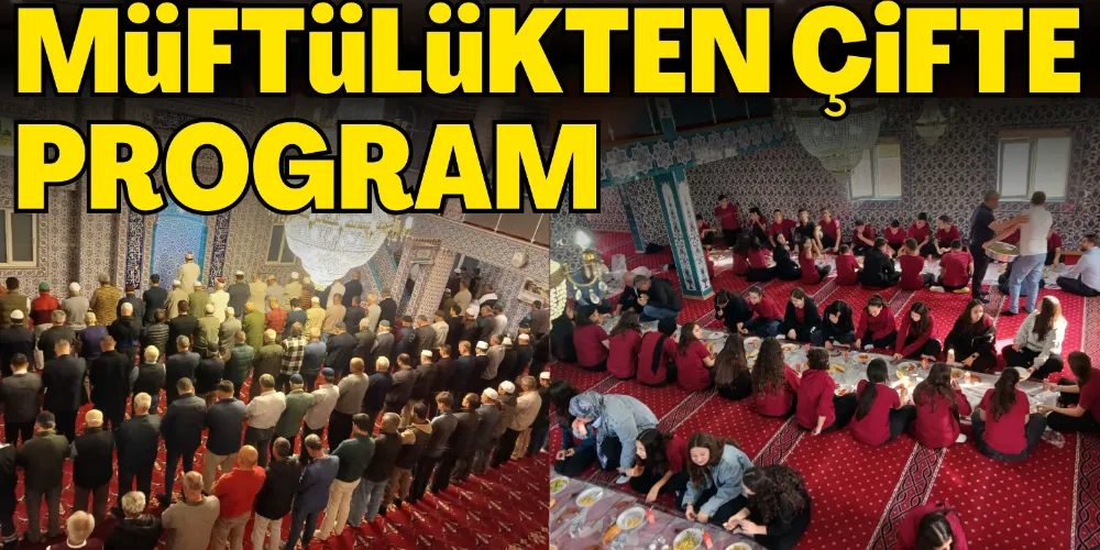 MÜFTÜLÜKTEN ÇİFTE PROGRAM