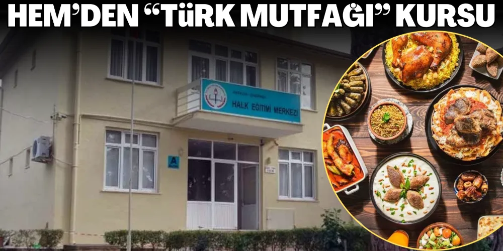 HEM’DEN “TÜRK MUTFAĞI” KURSU