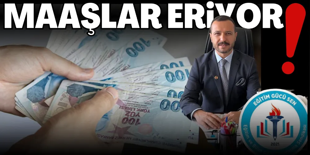 MAAŞLAR ERİYOR!