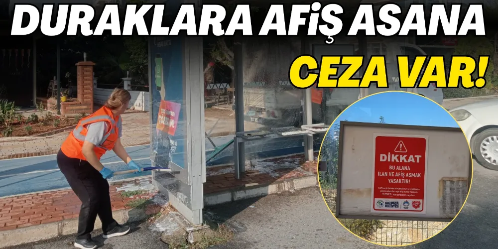 DURAKLARA AFİŞ ASANA CEZA VAR!