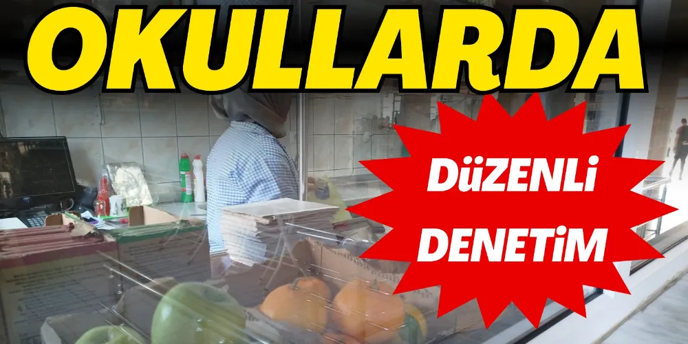 OKULLARDA DÜZENLİ DENETİM