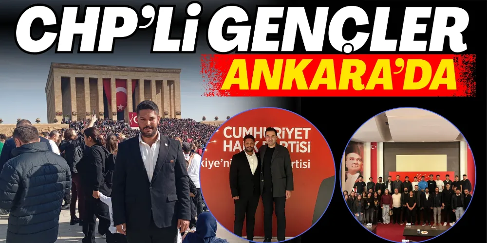 CHP’Lİ GENÇLER ANKARA’DA