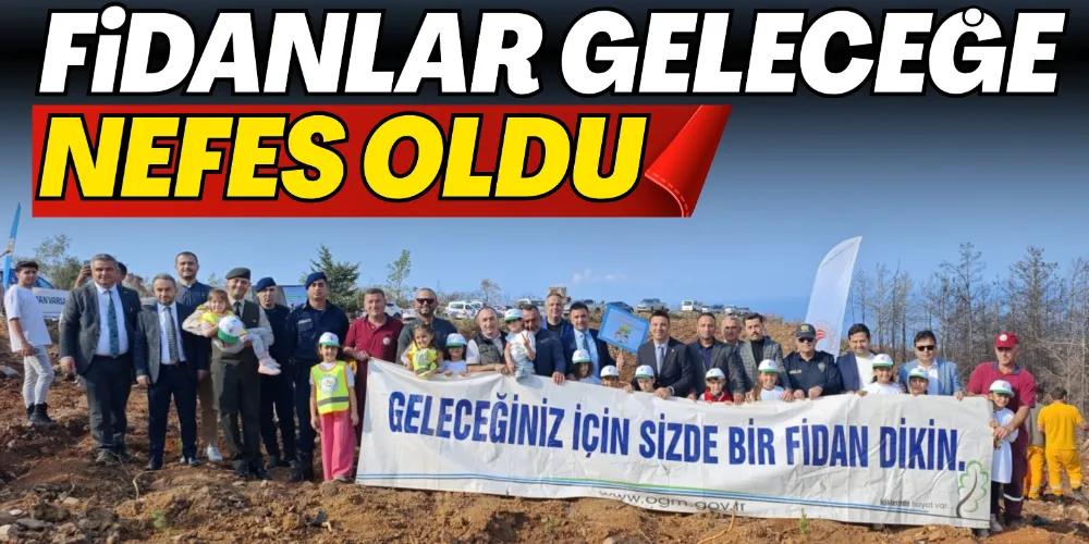 FİDANLAR GELECEĞE NEFES OLDU