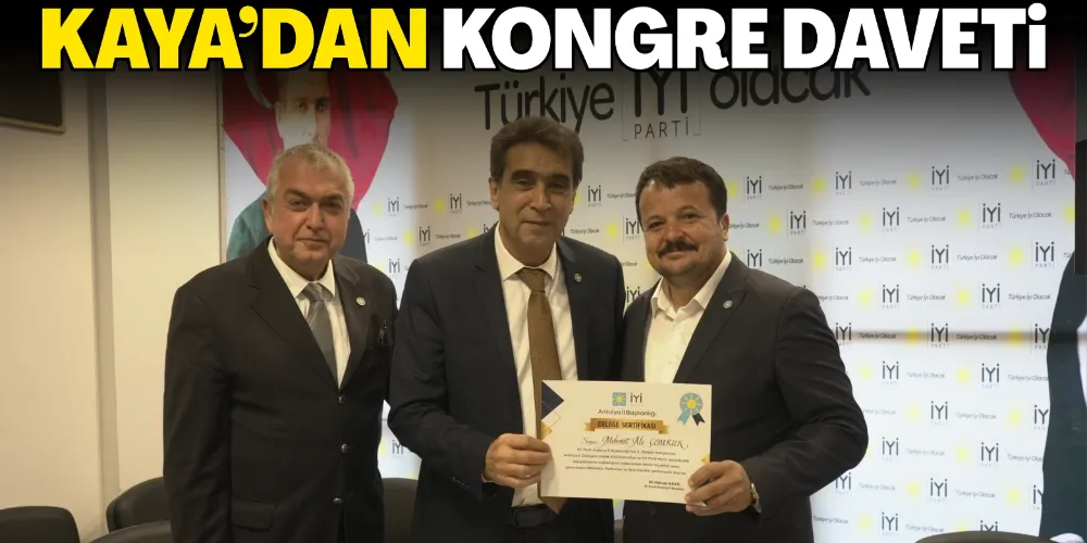 KAYA’DAN GAZİPAŞA’YA KONGRE DAVETİ