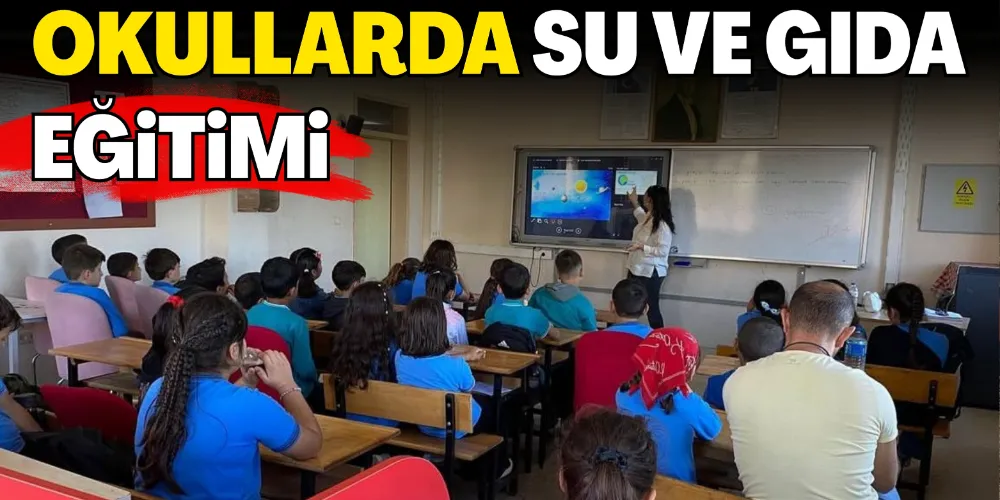 OKULLARDA SU VE GIDA EĞİTİMİ