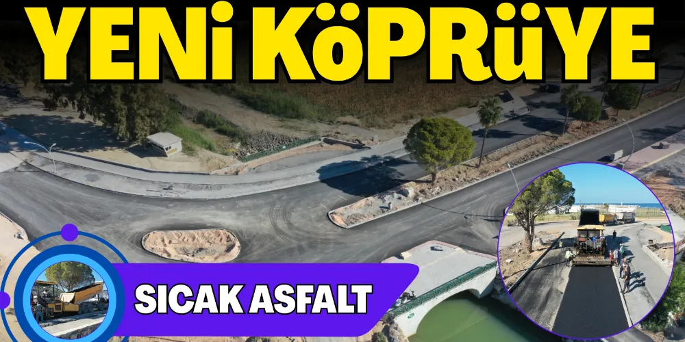 YENİ KÖPRÜYE SICAK ASFALT