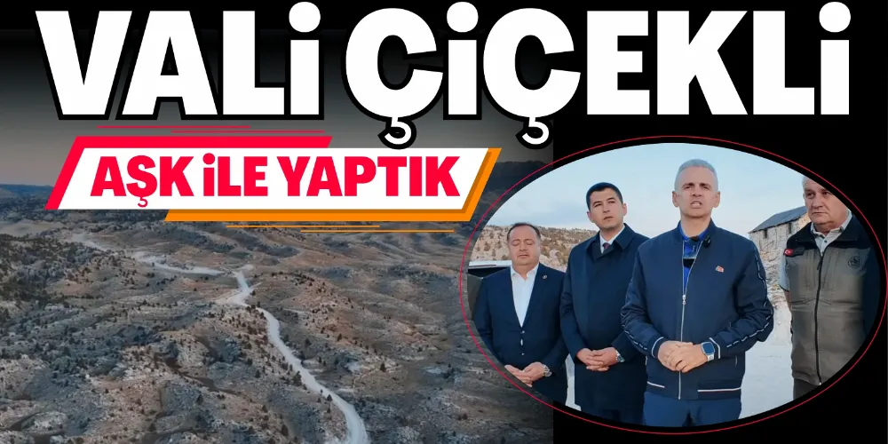 VALİ ÇİÇEKLİ: AŞK İLE YAPTIK