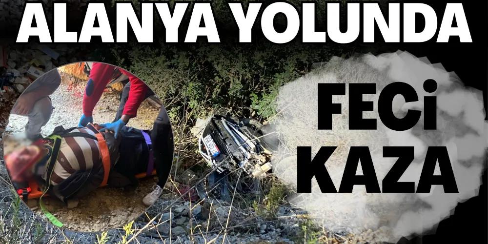 ALANYA-GAZİPAŞA KORKUTAN KAZA