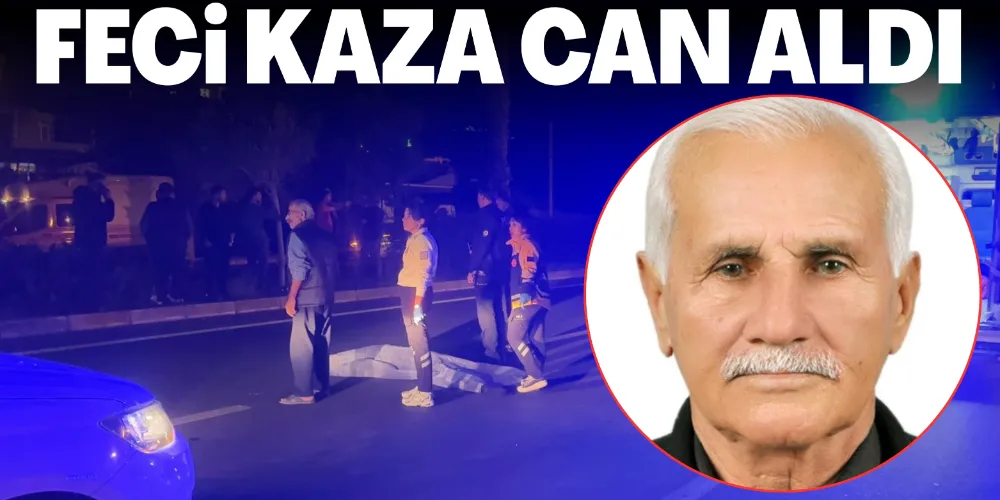 FECİ KAZA CAN ALDI