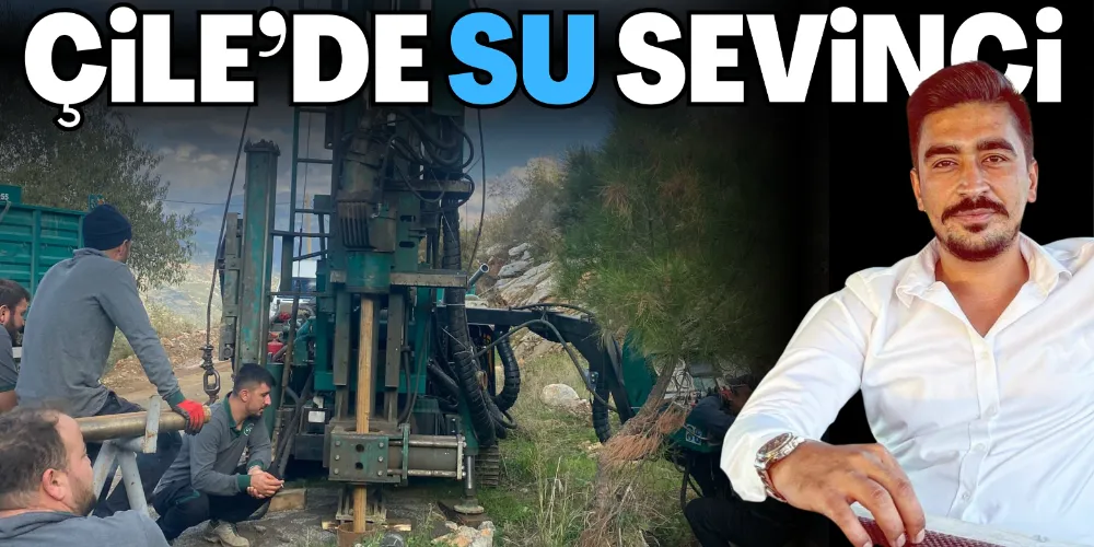 ÇİLE’DE SU SEVİNCİ
