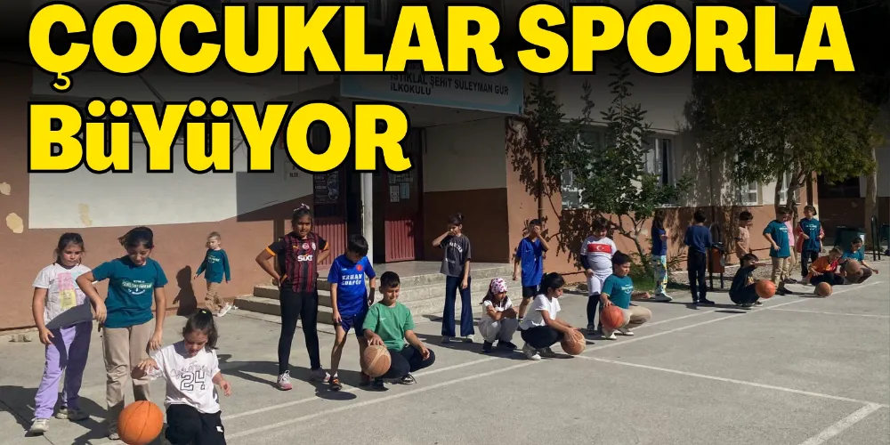 SPORLA BÜYÜYEN SAĞLIKLI NESİLLER