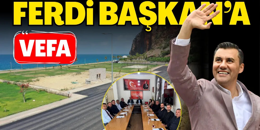 FERDİ BAŞKAN’A VEFA