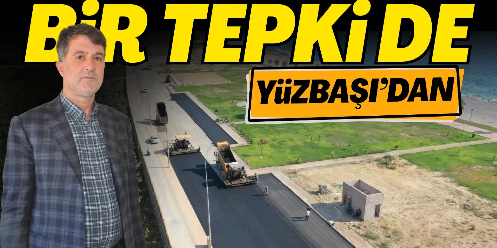YÜZBAŞI’DAN İSİM TEPKİSİ 