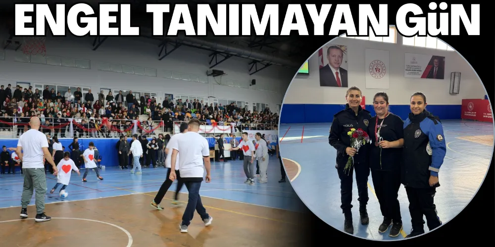 ENGEL TANIMAYAN GÜN