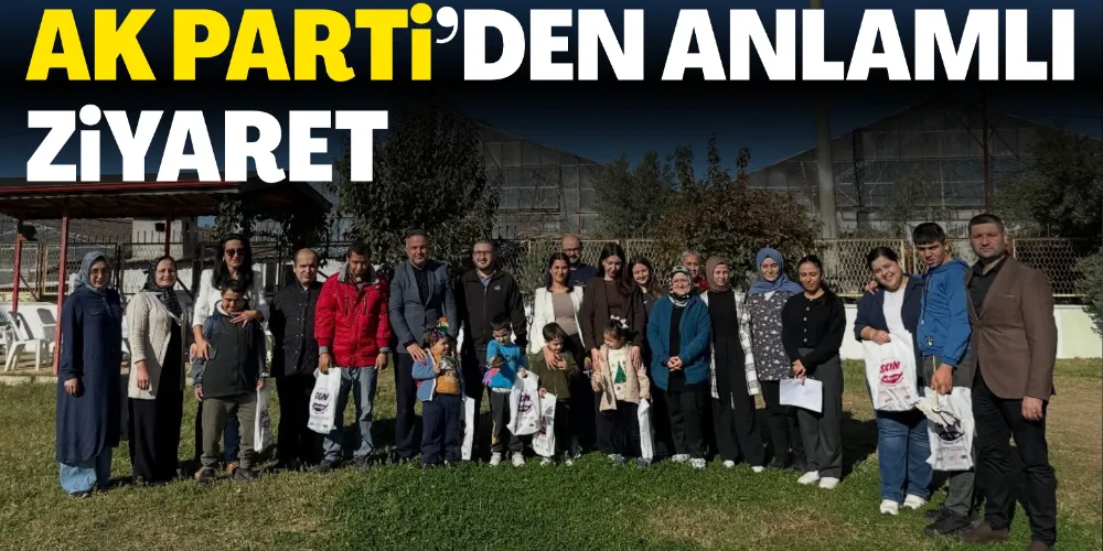 AK PARTİ’DEN ANLAMLI ZİYARET