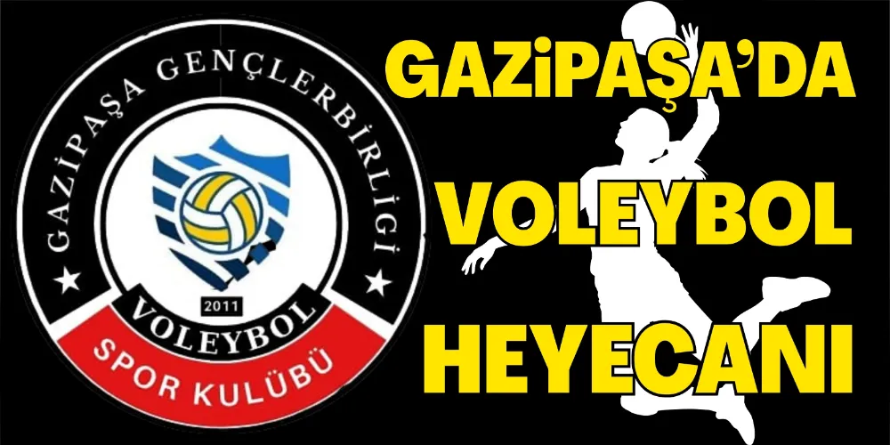 GAZİPAŞA’DA VOLEYBOL HEYECANI