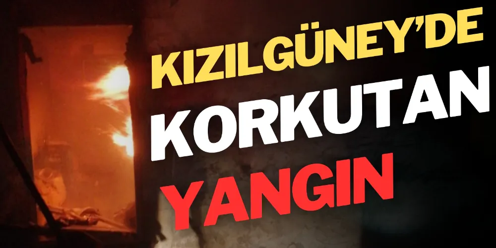 KIZILGÜNEY’DE KORKUTAN YANGIN
